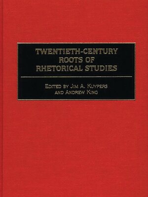 cover image of Twentieth-Century Roots of Rhetorical Studies